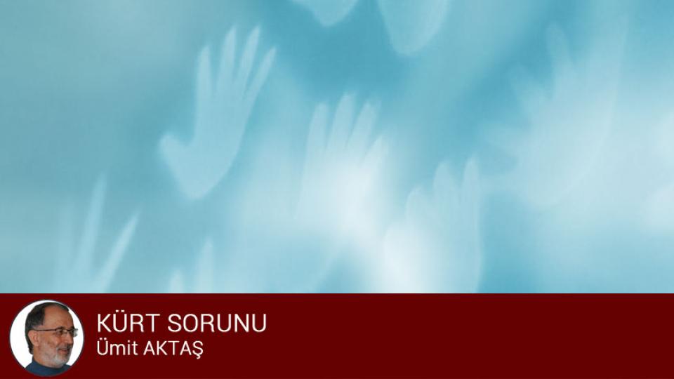 Muvahhidden evrensele: Atasoy Müftüoğlu (1) / Ümit AKTAŞ / KÜRT SORUNU / Ümit Aktaş