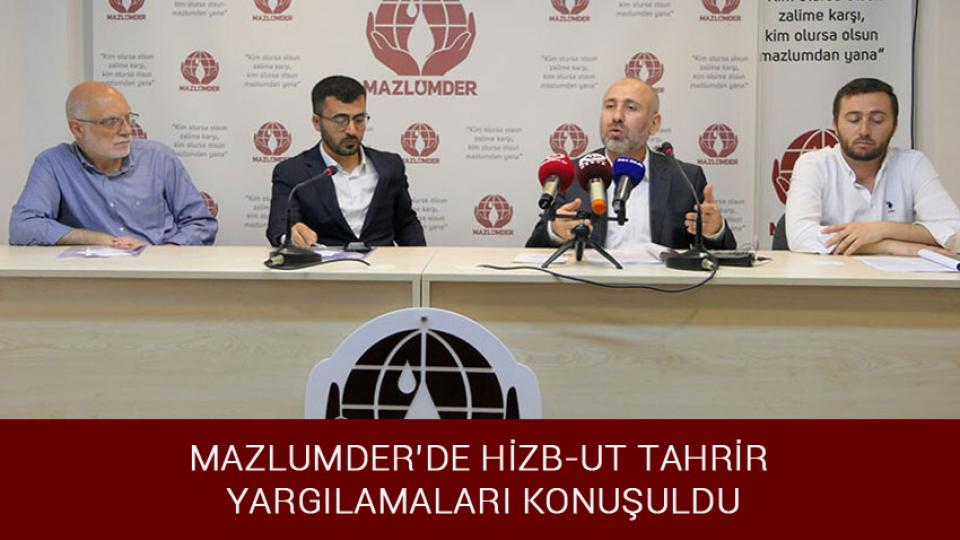 MAZLUMDER: Mülteciler Seçim Malzemesi olarak Kullanılmamalı / MAZLUMDER’DE HİZB-UT TAHRİR YARGILAMALARI KONUŞULDU