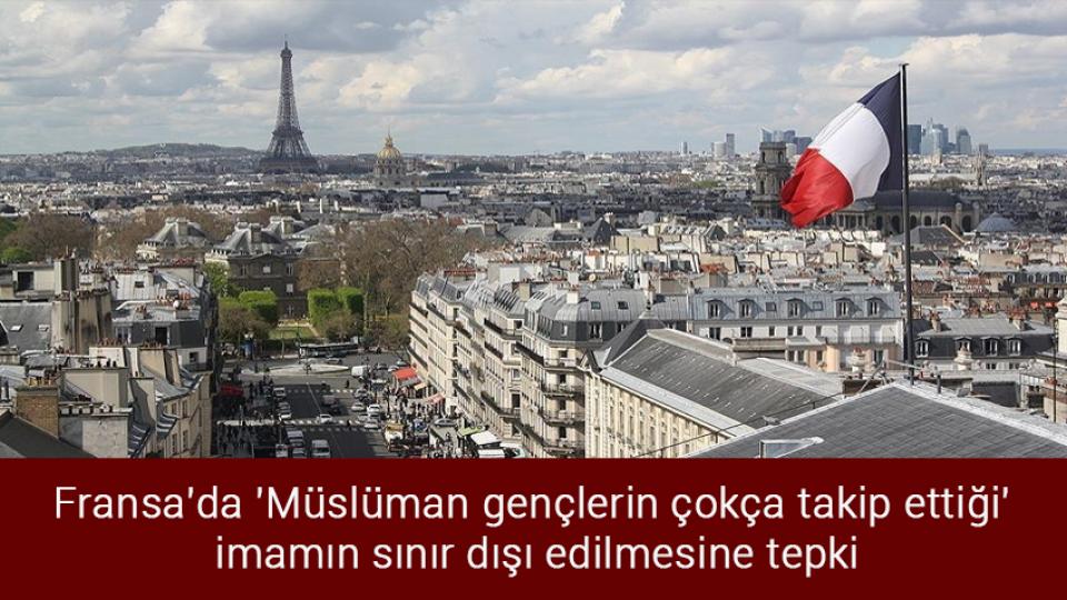 Ankara'da cemevlerine saldırı / Fransa'da 'Müslüman gençlerin çokça takip ettiği' imamın sınır dışı edilmesine tepki