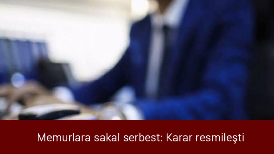 Zelenskiy: Ukrayna sevkiyat için Türkiye ve BM'den işaret bekliyor / Memurlara sakal serbest: Karar resmileşti