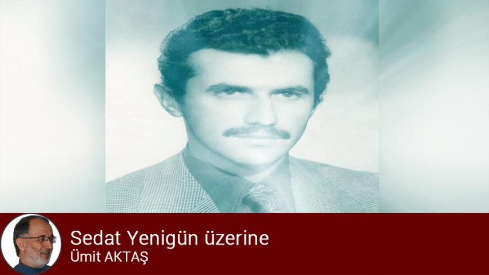 Muvahhidden evrensele: Atasoy Müftüoğlu (1) / Ümit AKTAŞ / Sedat Yenigün üzerine / Ümit Aktaş