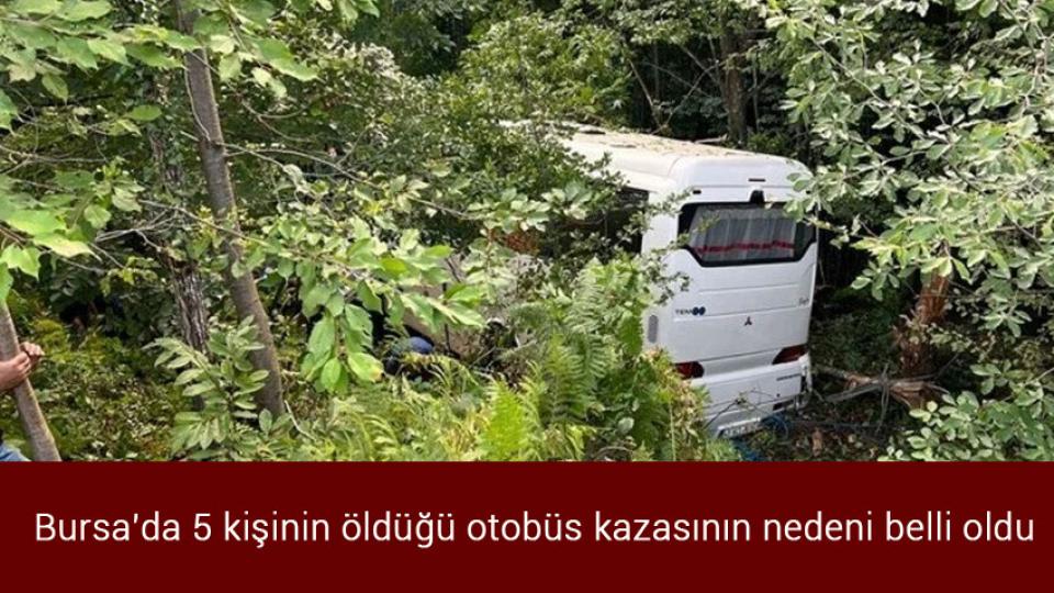 Brent petrol fiyatında hızlı yükseliş / Bursa'da 5 kişinin öldüğü otobüs kazasının nedeni belli oldu