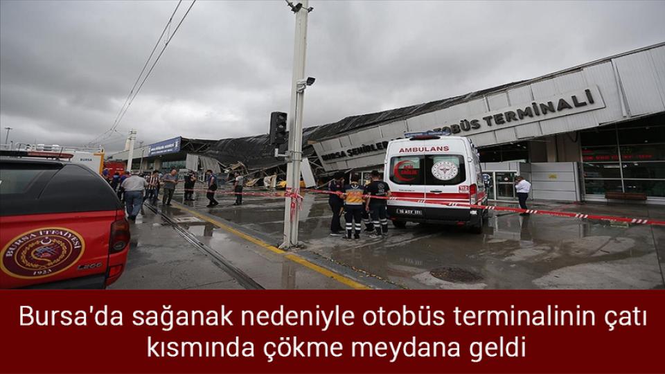 HDP'li vekilden PKK'ye silah bırakma çağrısı / Bursa'da sağanak nedeniyle otobüs terminalinin çatı kısmında çökme meydana geldi