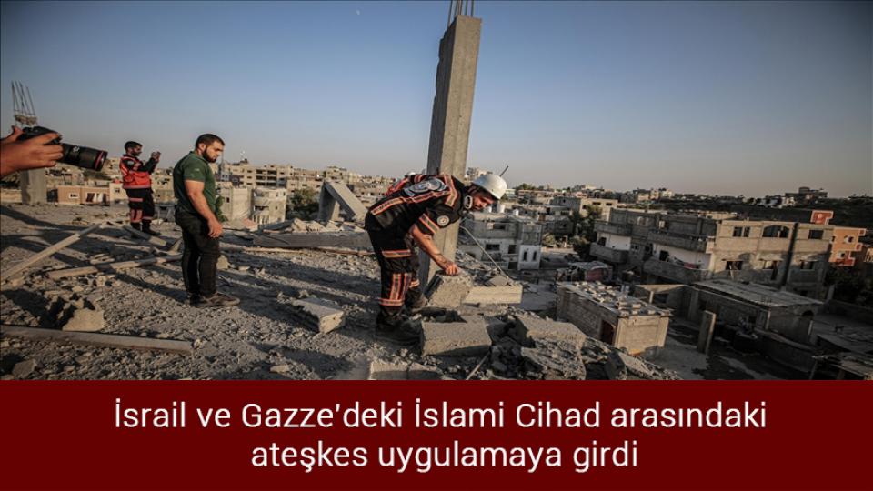 HÜDAPAR Genel Başkanı Yapıcıoğlu: 25 yıl evli kalan kadınlara emeklilik hakkı tanınmalı / İsrail ve Gazze'deki İslami Cihad arasındaki ateşkes uygulamaya girdi