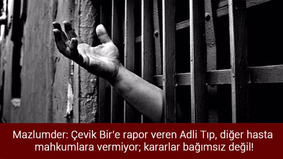 MAZLUMDER: Mülteciler Seçim Malzemesi olarak Kullanılmamalı / Mazlumder: Çevik Bir'e rapor veren Adli Tıp, diğer hasta mahkumlara vermiyor; kararlar bağımsız değil!