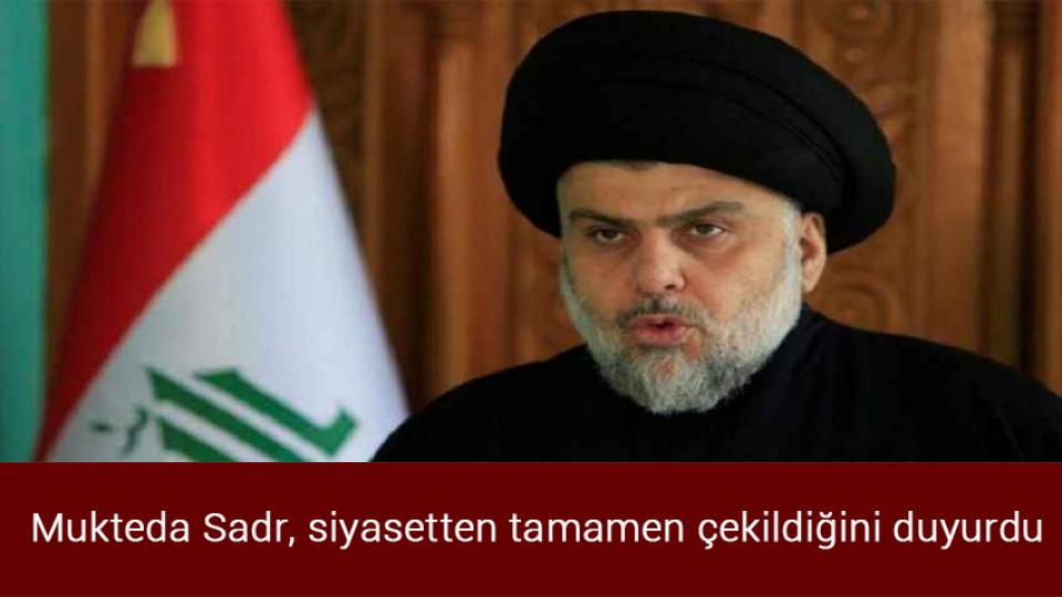 Irak'taki protestolarda ölenlerin sayısı 30'a yükseldi / Mukteda Sadr, siyasetten tamamen çekildiğini duyurdu
