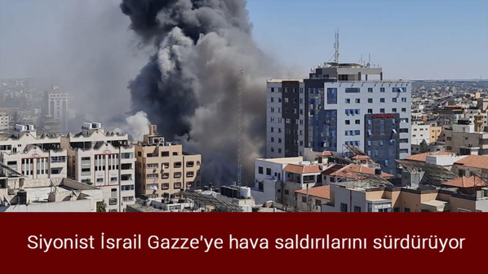 Siyonist İsrail saldırılarına devam ediyor, Gazze direniyor / Siyonist İsrail Gazze'ye hava saldırılarını sürdürüyor