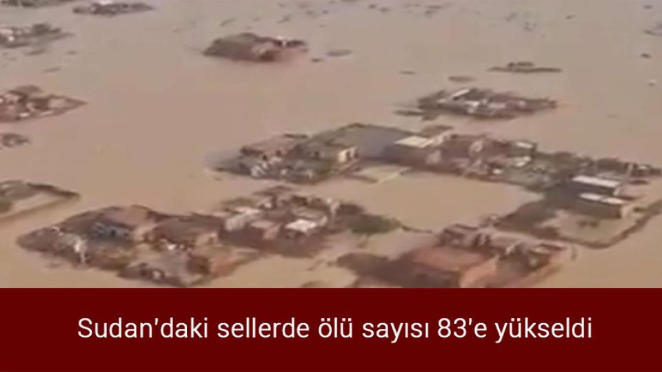 4 parti ittifak için görüşüyor: Muharrem İnce ve Ümit Özdağ da var / Sudan'daki sellerde ölü sayısı 83'e yükseldi