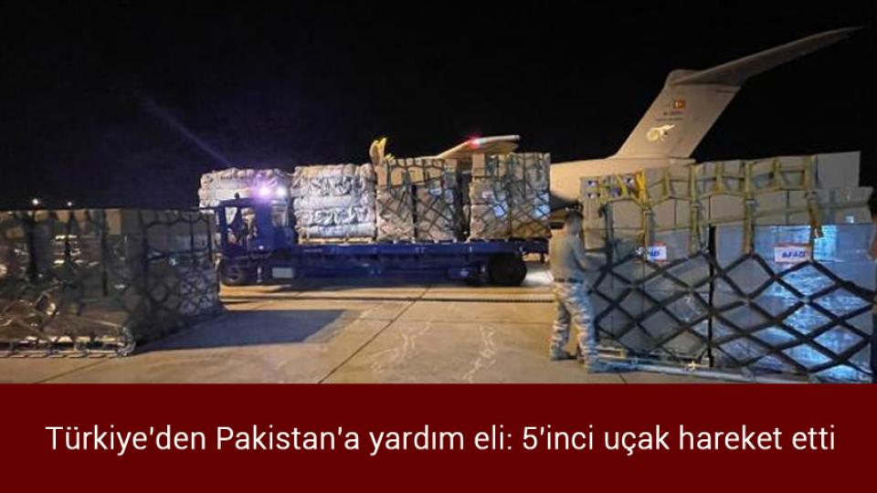 Brent petrol fiyatında hızlı yükseliş / Türkiye'den Pakistan'a yardım eli: 5'inci uçak hareket etti