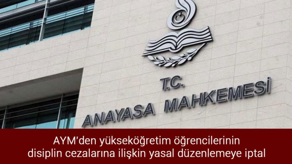 Ehliyet için yeni şart getirildi / AYM'den yükseköğretim öğrencilerinin disiplin cezalarına ilişkin yasal düzenlemeye iptal