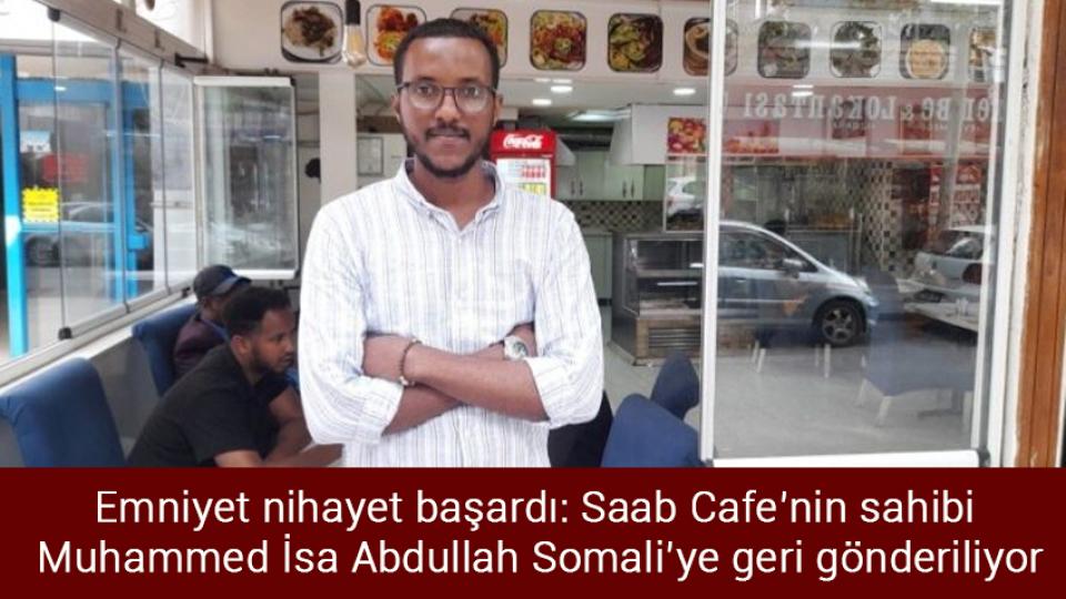 Gergerlioğlu, Kanser vakalarının araştırılmasını istedi / Emniyet nihayet başardı: Saab Cafe’nin sahibi Muhammed İsa Abdullah Somali’ye geri gönderiliyor