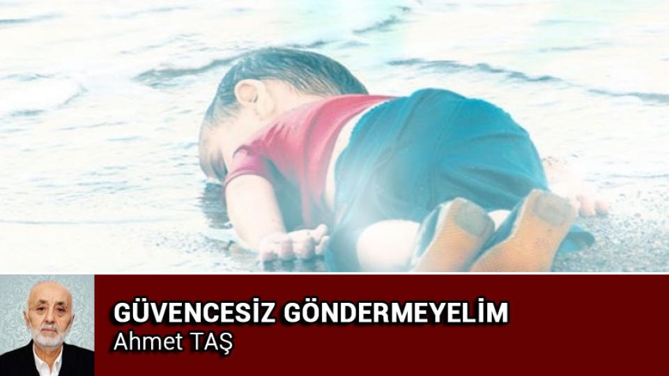 kMM’ler Yeniden Çalışmalı / Ahmet TAŞ / GÜVENCESİZ GÖNDERMEYELİM / Ahmet TAŞ