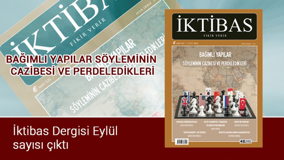 İktibas Dergisi Aralık sayısı çıktı / İktibas Dergisi Eylül sayısı çıktı