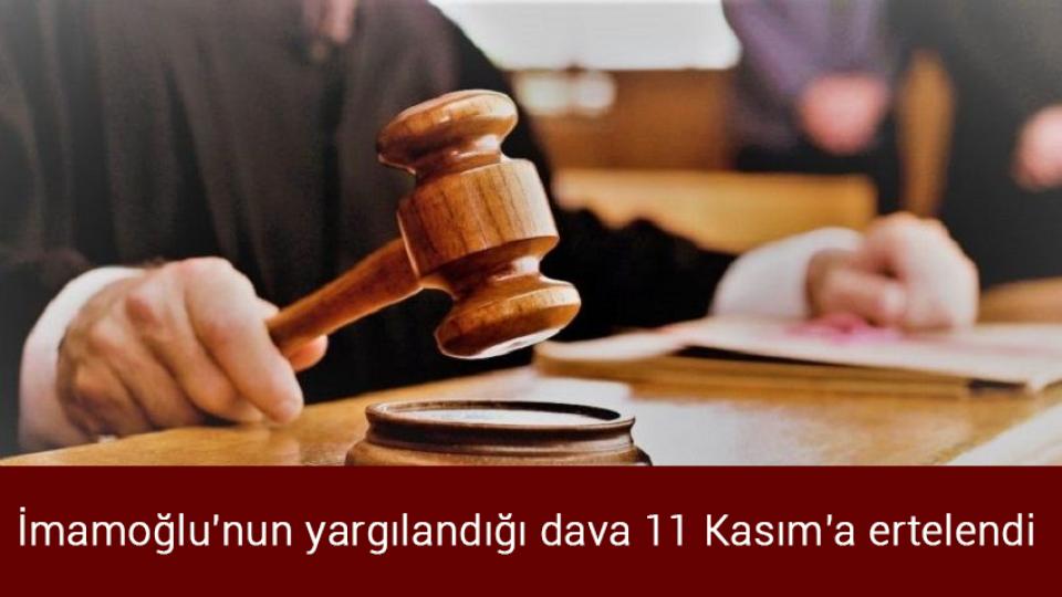 Bakan Bilgin: Çalışanlarımızı enflasyonun tahribatından kurtaracağız / İmamoğlu'nun yargılandığı dava 11 Kasım'a ertelendi