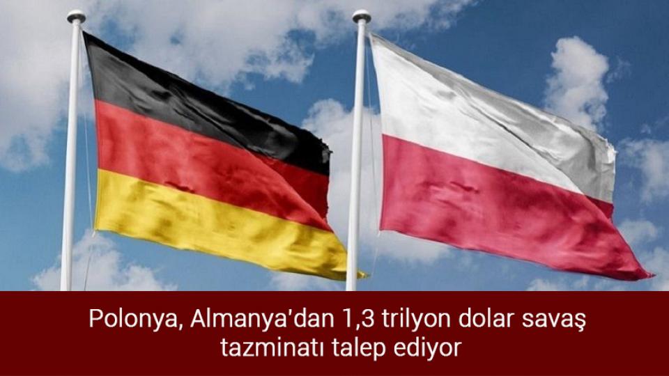 Irkçı Partide üst düzey istifa! / Polonya, Almanya'dan 1,3 trilyon dolar savaş tazminatı talep ediyor