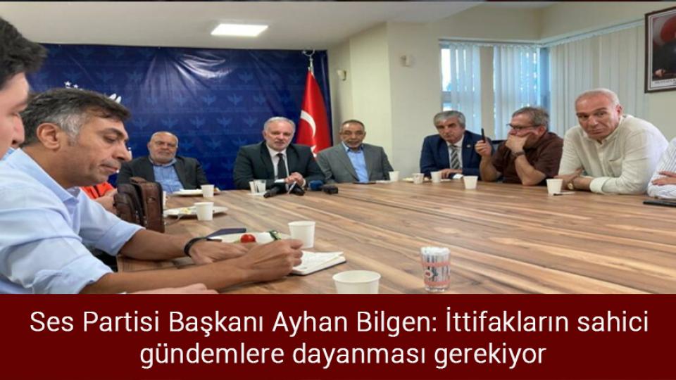 Ses Partisi Başkanı Ayhan Bilgen: Asgari ücret, değil önümüzdeki bir yılı, bu haftayı bile kurtarmadı / Ses Partisi Başkanı Ayhan Bilgen: İttifakların sahici  gündemlere dayanması gerekiyor