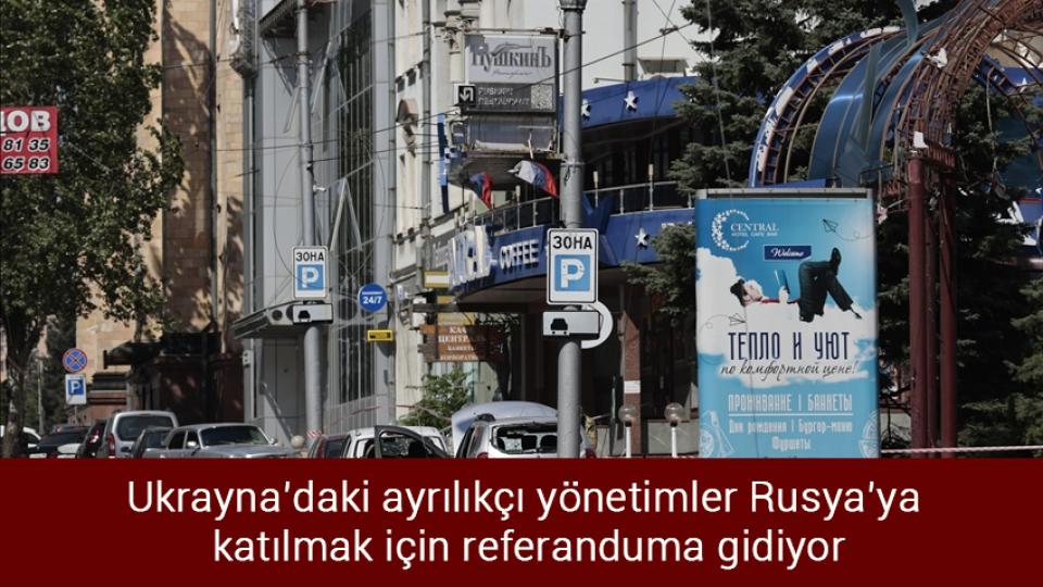AB: Ukrayna’da ayrılıkçıların düzenlemeyi planladığı referandumu tanımayacağız / Ukrayna’daki ayrılıkçı yönetimler Rusya’ya katılmak için referanduma gidiyor