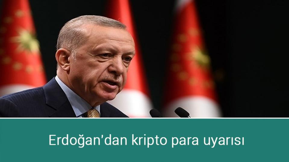 ABD'den tehdit: Türk-Rus projesine karşıyız / Erdoğan'dan kripto para uyarısı