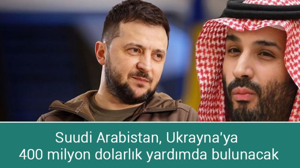 Batı Şeria direniyor / Suudi Arabistan, Ukrayna'ya 400 milyon dolarlık yardımda bulunacak
