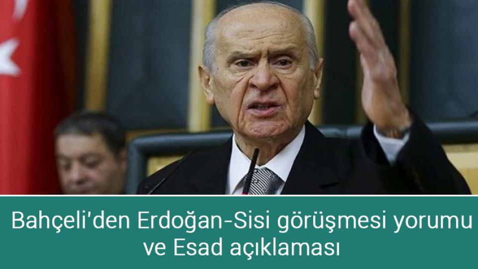 Suudi Arabistan'dan Türkiye’ye 5 milyar dolarlık destek / Bahçeli'den Erdoğan-Sisi görüşmesi yorumu ve Esad açıklaması