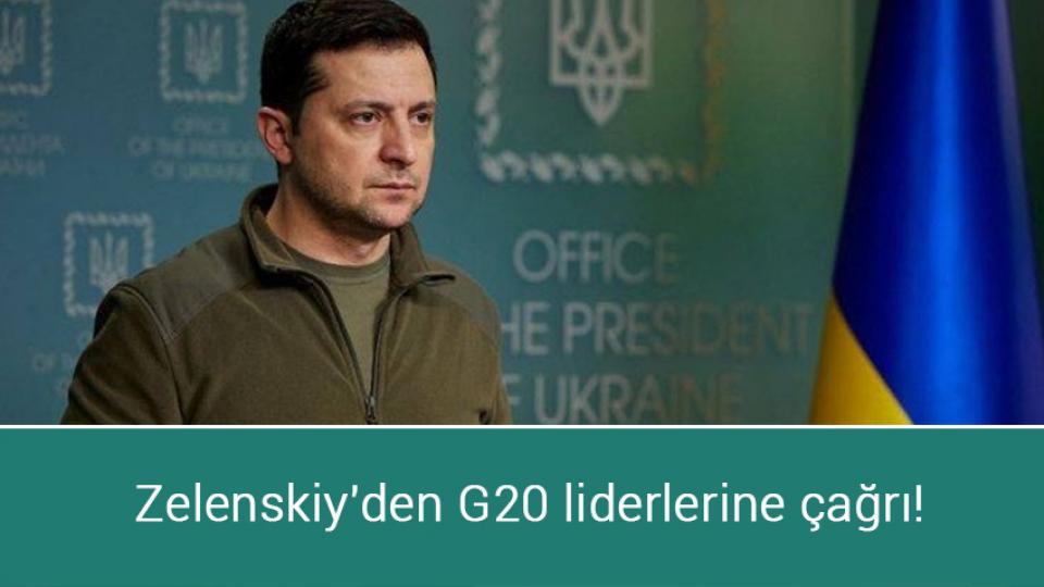 Çağdaş Musab Bin Umeyr Edoardo Agnelli / Zelenskiy'den G20 liderlerine çağrı!