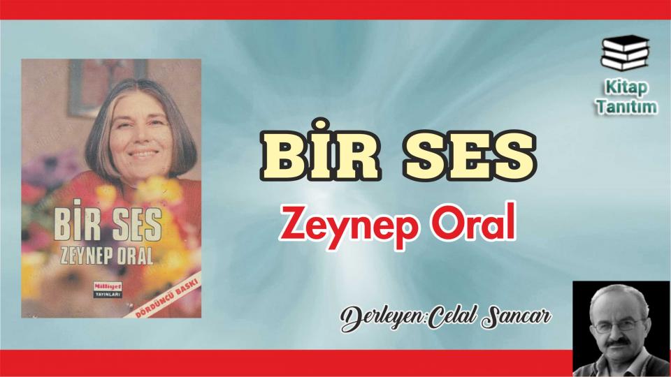 CENNETİ ARAYAN ADAM- Ziyaüddin SERDAR - Özetleyen: Celal SANCAR / Zeynep Oral'ın "Bir Ses" Kitabı  