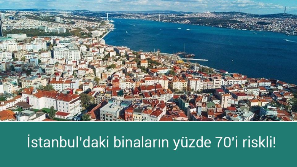 Verilen sözler enkazın altında kaldı / İstanbul’daki binaların yüzde 70’i riskli!