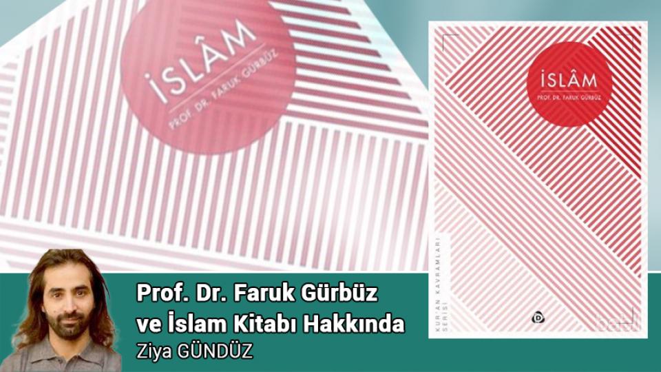 ERCAN ATA: ŞİİRİN HAYATA GERİ DÖNMESİ GEREKİR / Prof. Dr. Faruk Gürbüz  ve İslam Kitabı Hakkında  / Ziya GÜNDÜZ
