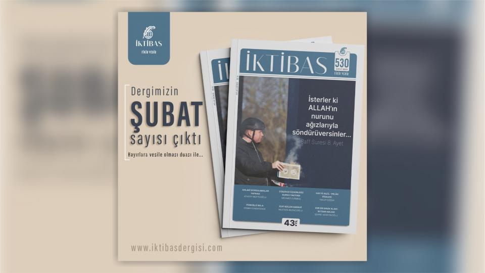 İktibas Dergisi Haziran sayısı çıktı / İktibas Dergisi'nin 530. sayısı, İslam'ı hedef alan İsveç'teki saldırıya atıfla, Saff suresi 8. ayete vurgu yapan kapağı ile okurlarının karşısına çıktı.