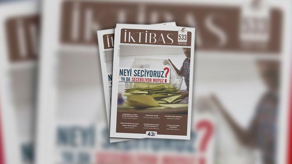 İktibas'ın Temmuz 2023 sayısı çıktı / İktibas Dergisi'nin 533. sayısı çıktı