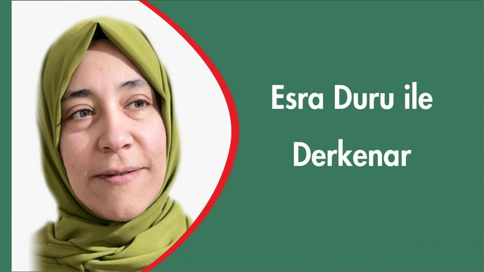 Mehmet Yaşar Soyalan  ile Derkenar... / Esra Duru  ile Derkenar..