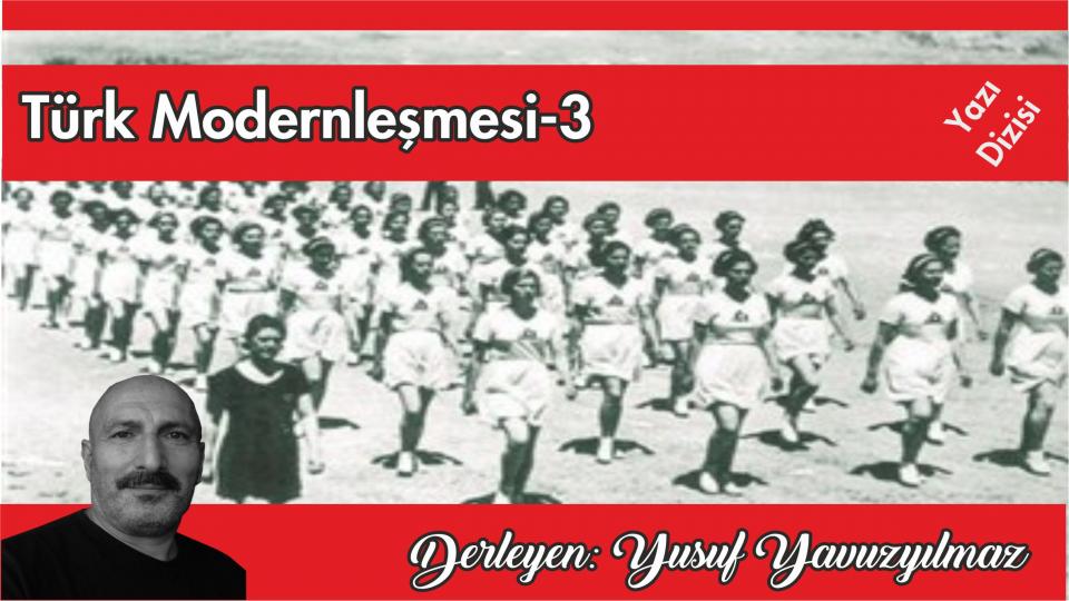 Türk Modernleşmesi Üzerine Düşünceler-10|Yusuf Yavuzyılmaz / Türk Modernleşmesi Üzerine Düşünceler-3/Yusuf Yavuzyılmaz