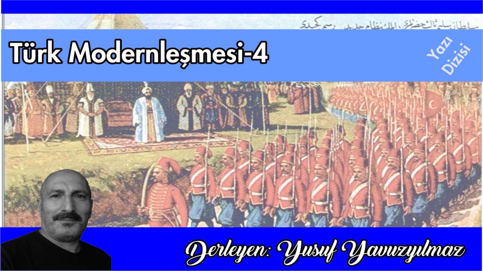 Türk Modernleşmesi Üzerine Düşünceler-10|Yusuf Yavuzyılmaz / Türk Modernleşmesi Üzerine Düşünceler-4/Yusuf Yavuzyılmaz