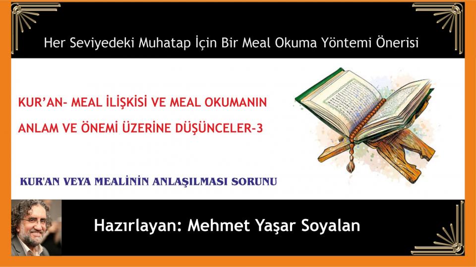 Kur'an-Meal ilişkisi ve Meal Okumanın Anlam ve Önemi Üzerine Düşünceler-3-Mehmet Yaşar Soyalan