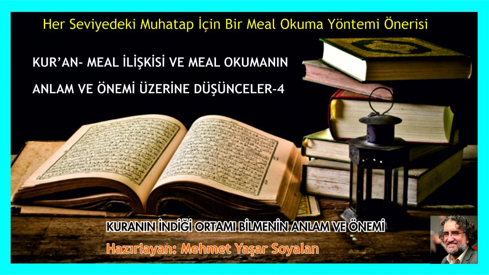 Kur’an- Meal İlişkisi ve Meal Okumanın Anlam ve Önemi Üzerine Düşünceler-4/Mehmet Yaşar Soyalan