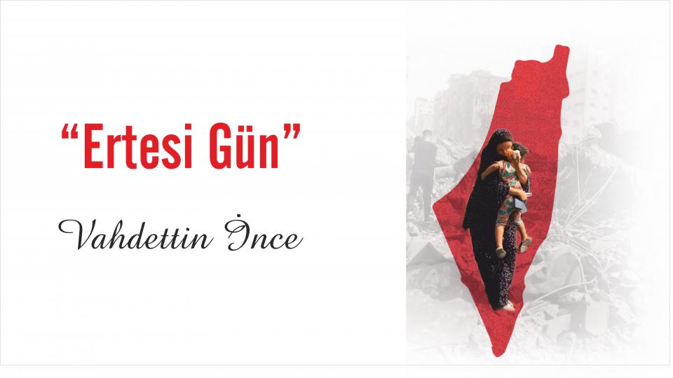 Vahdettin İnce: Dün Gönülleri Hüseyin'in Yanında Olanlarla, Bugün  Akılları Telaviv'in İpoteği Altında Olanlar.. / Ertesi gün/ Vahdettin İNCE