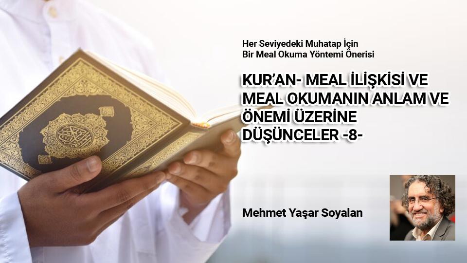 KUR’AN- MEAL İLİŞKİSİ VE MEAL OKUMANIN ANLAM VE ÖNEMİ ÜZERİNE DÜŞÜNCELER-8/ Mehmet Yaşar Soyalan