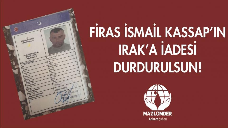 MAZLUMDER Ankara Şube Osman Yurt ile Devam Dedi.. / Mazlumder Ankara Firas İsmail Kassap'ın Irak'a idesinin durdurulmasını istedi