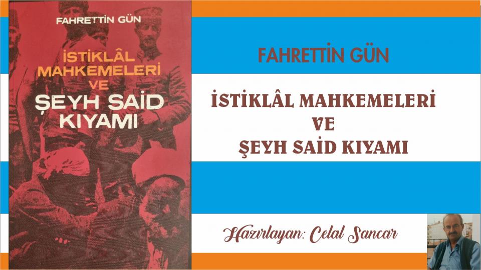 DİN VE DEVRİM / Muharrem BALCI / İSTİKLAL MAHKEMELERİ  VE  ŞEYH SAİD KIYAMI