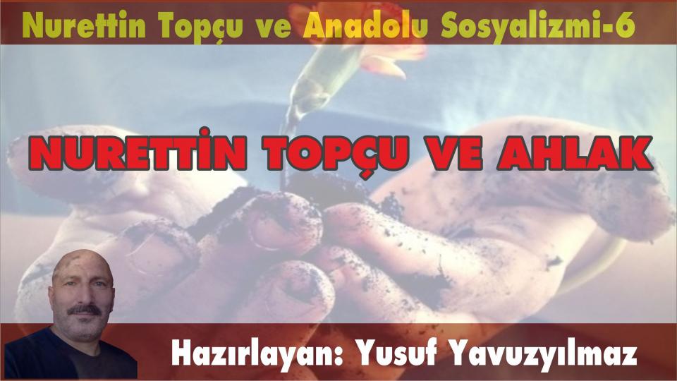 Nurettin Topçu ve Anadolu Sosyalizmi-6|Yusuf Yavuzyılmaz