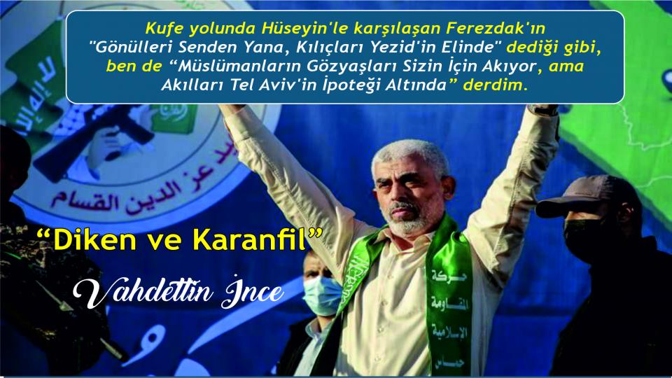 Vahdettin İnce: Dün Gönülleri Hüseyin'in Yanında Olanlarla, Bugün  Akılları Telaviv'in İpoteği Altında Olanlar..