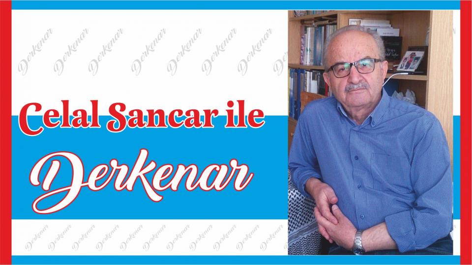 Abdullah Naci ile Derkenar / Celal Sancar ile Derkenar..