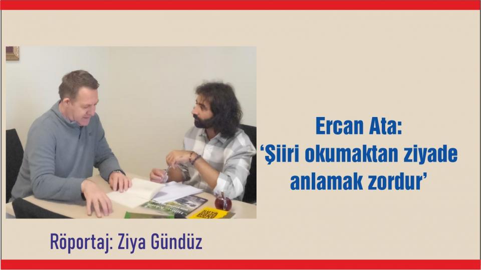 ERCAN ATA: ŞİİRİN HAYATA GERİ DÖNMESİ GEREKİR