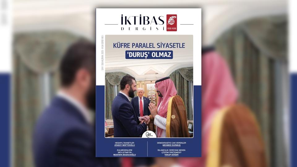 İktibas’ın Eylül 2025 sayısı: Rabbi ile Birlikte Gidip Savaşan Gazze / İktibasın Haziran 2025 sayısı: Küfre Paralel Siyasetle Duruş Olmaz