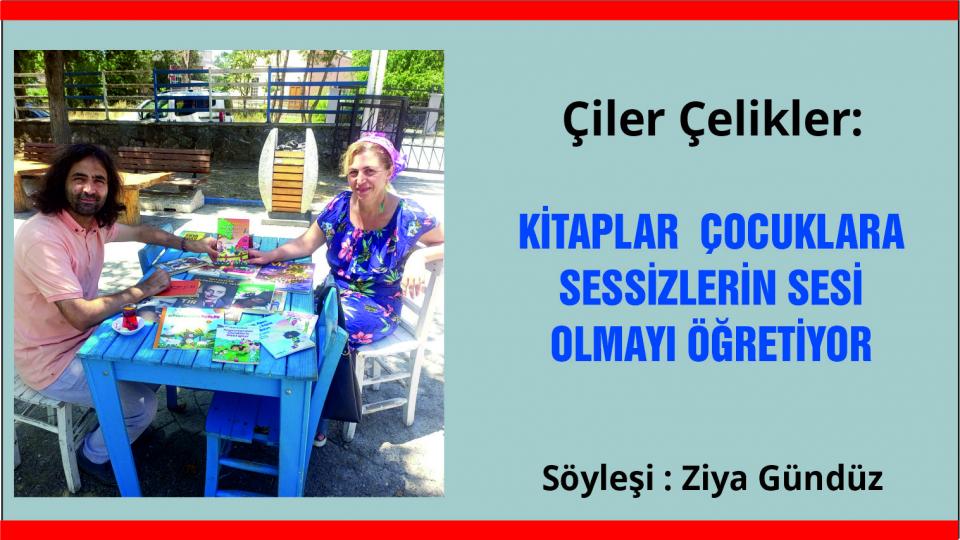 ÇİLER ÇELİKLER: KİTAPLAR ÇOCUKLARDA DERİN ETKİ BIRAKIR