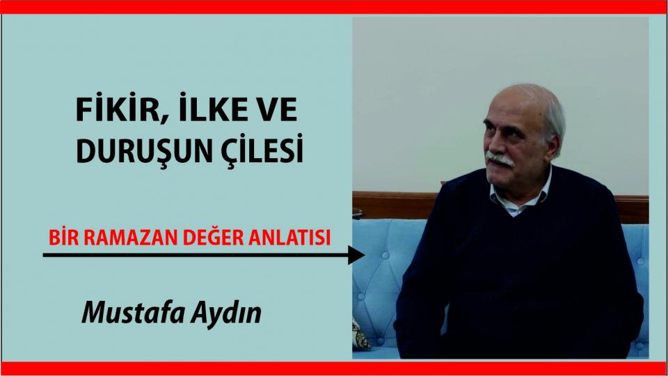 Her Taraf - Türkiyenin habercisi / FİKİR, İLKE VE DURUŞUN ÇİLESİ|MUSTAFA AYDIN