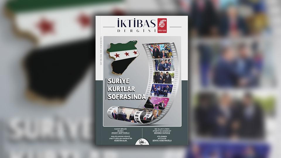 İktibas Dergisinin Temmuz 2026 sayısı okurlarına ulaşmaya başladı / İktibas’ın Ocak 2026 sayısı çıktı •  Suriye Kurtlar Sofrasında
