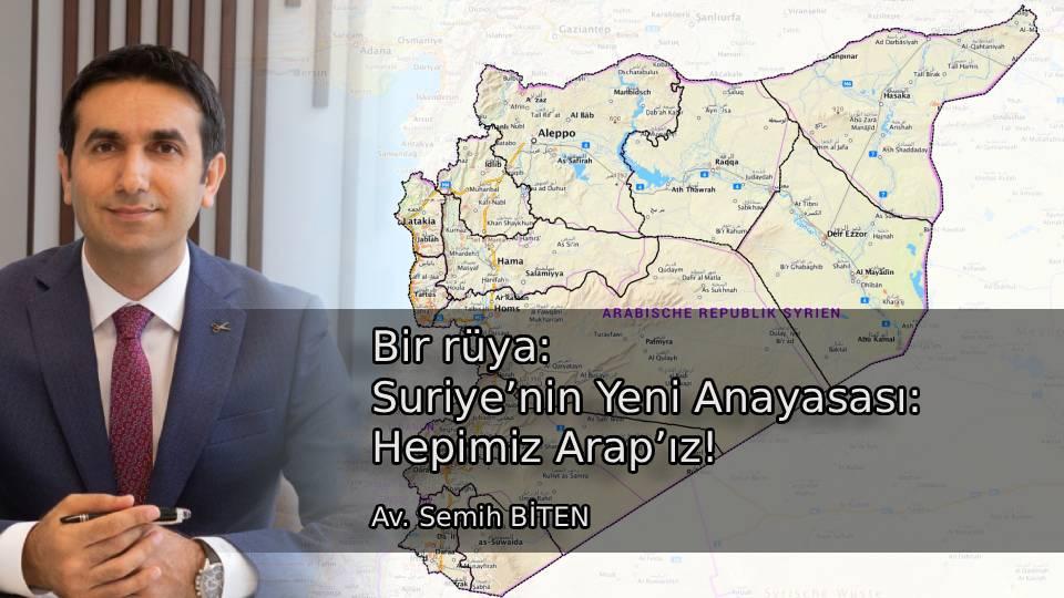 Reformlarla Onarılamayan Yargı|Av.Semih Biten / Bir rüya; Suriye’nin Yeni Anayasası: Hepimiz Arap’ız! / Av Semih BİTEN
