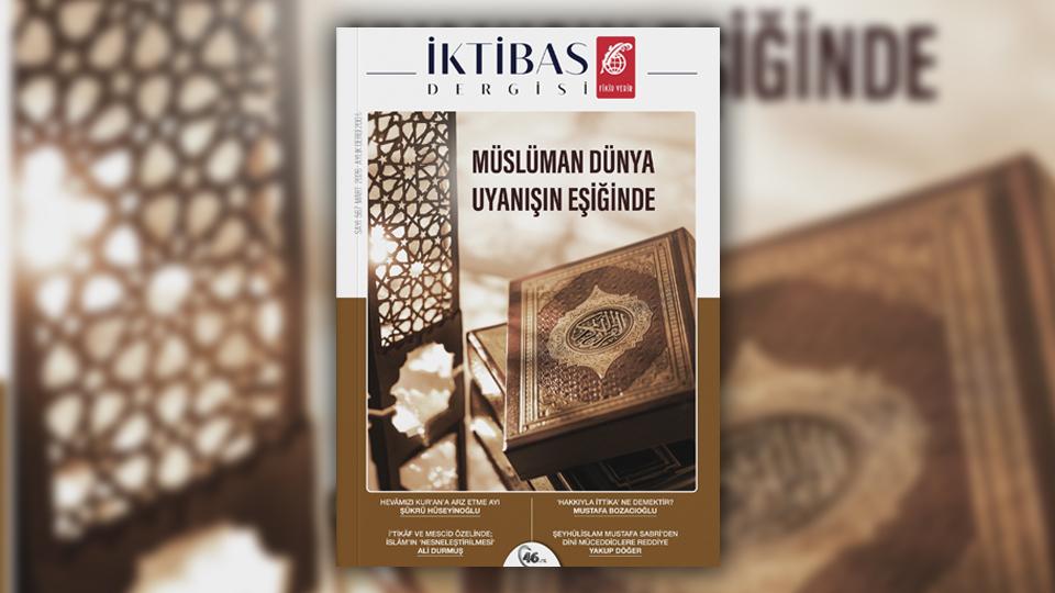 İktibas Dergisinin Temmuz 2026 sayısı okurlarına ulaşmaya başladı / İktibas Dergisi'nin Mart 2026 Sayısı Çıktı