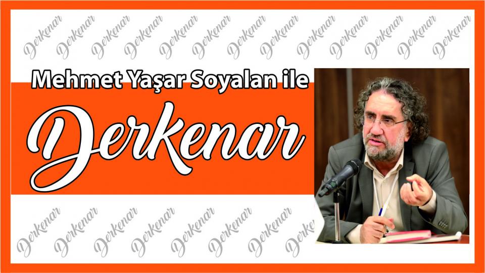 Her Taraf - Türkiyenin habercisi / Mehmet Yaşar Soyalan  ile Derkenar...